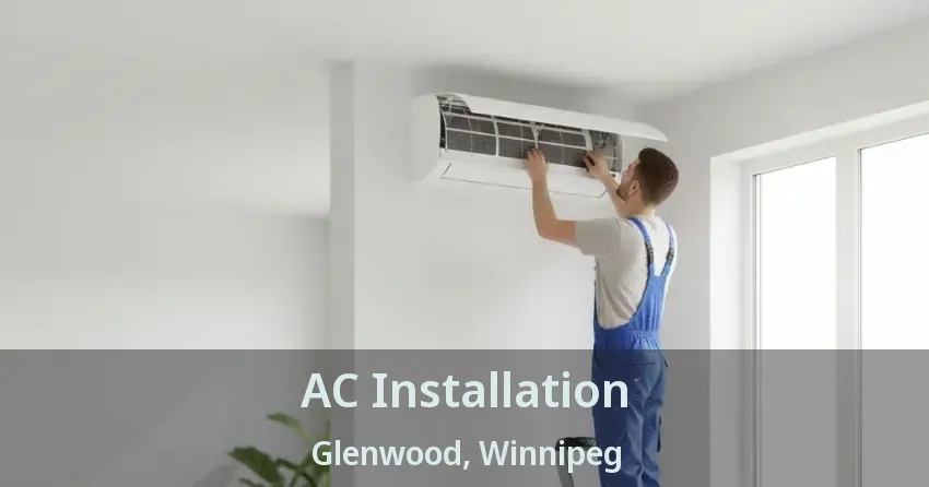 AC Installation Glenwood, Winnipeg - MB