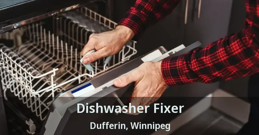 Dishwasher Fixer Dufferin, Winnipeg - MB