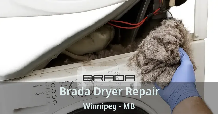 Brada Dryer Repair Winnipeg - MB