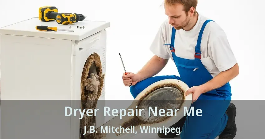 Dryer Repair Near Me J.B. Mitchell, Winnipeg - MB