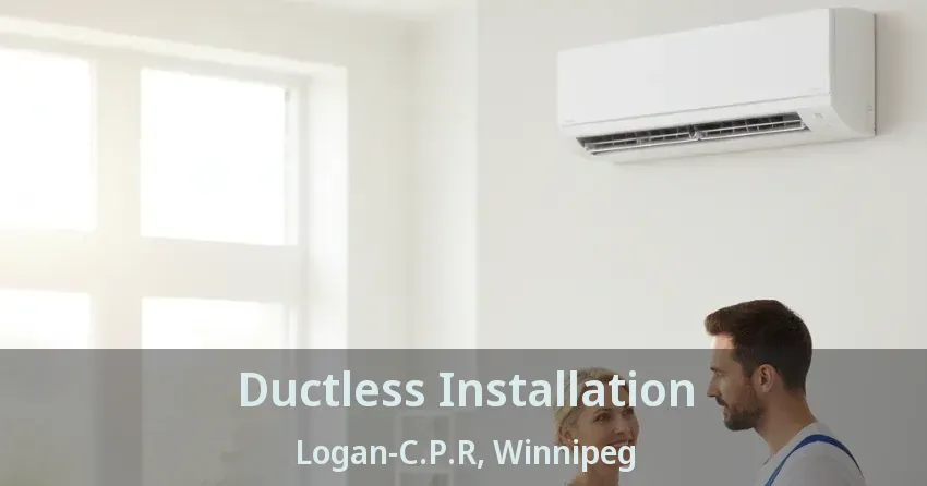 Ductless Installation Logan-C.P.R, Winnipeg - MB