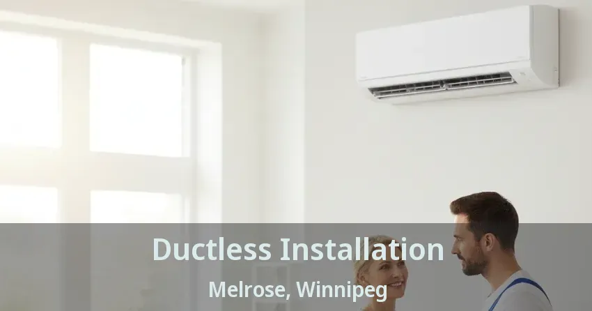 Ductless Installation Melrose, Winnipeg - MB