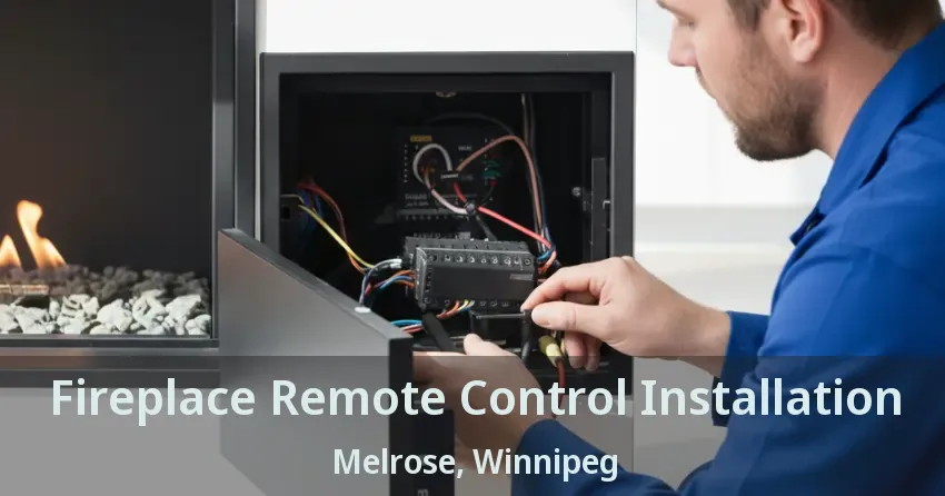 Fireplace Remote Control Installation Melrose, Winnipeg - MB