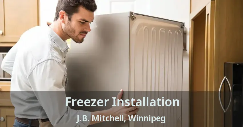 Freezer Installation J.B. Mitchell, Winnipeg - MB
