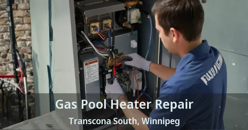 Gas Pool Heater Repair Transcona South, Winnipeg - MB