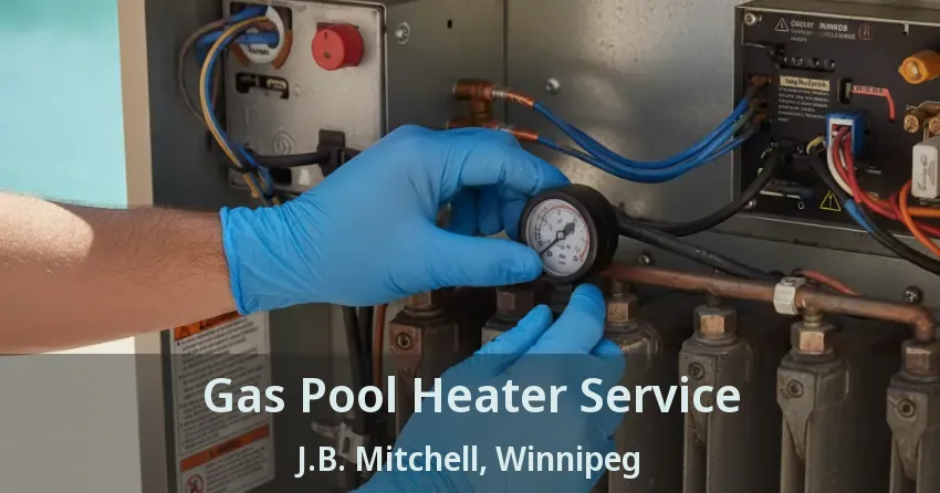 Gas Pool Heater Service J.B. Mitchell, Winnipeg - MB