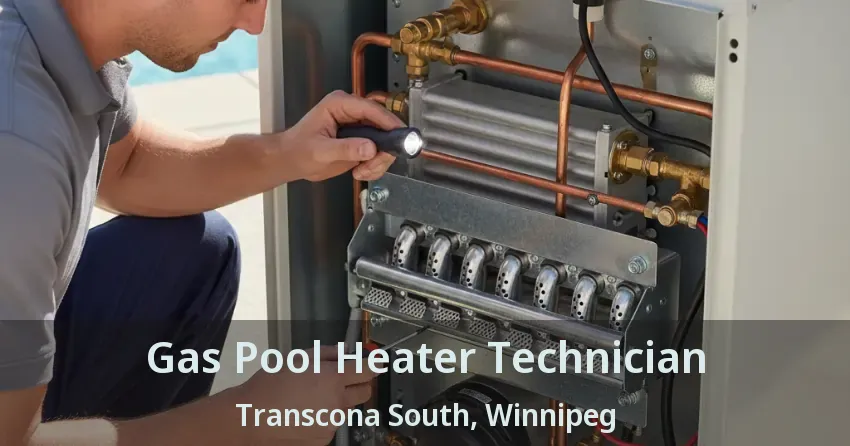 Gas Pool Heater Technician Transcona South, Winnipeg - MB