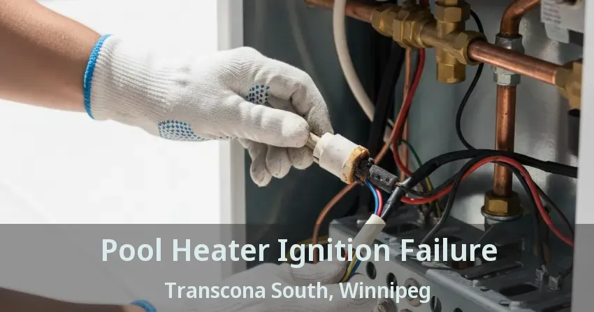 Pool Heater Ignition Failure Transcona South, Winnipeg - MB