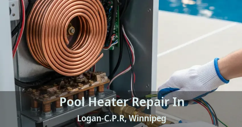 Pool Heater Repair In Logan-C.P.R, Winnipeg - MB