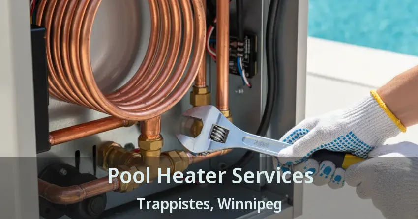 Pool Heater Services Trappistes, Winnipeg - MB