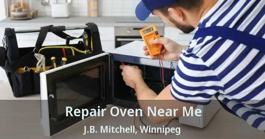 Repair Oven Near Me J.B. Mitchell, Winnipeg - MB